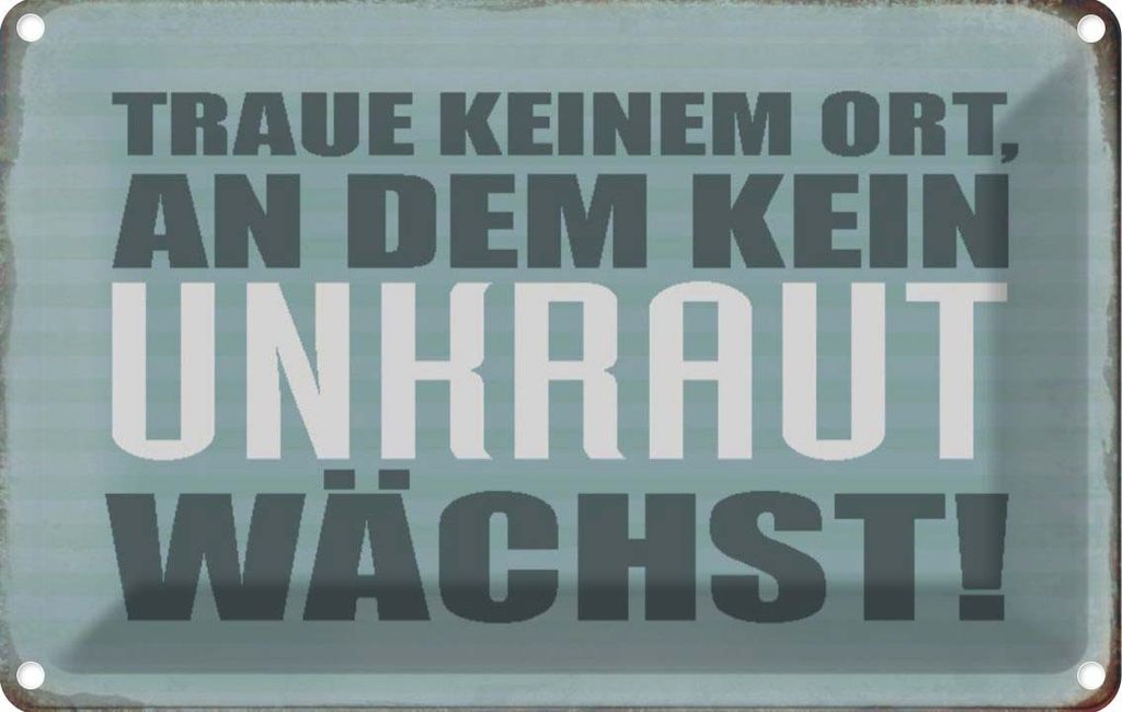 vianmo Blechschild 12x18 cm traue keinem Ort kein Unkraut Dekoration Spruch Zitat