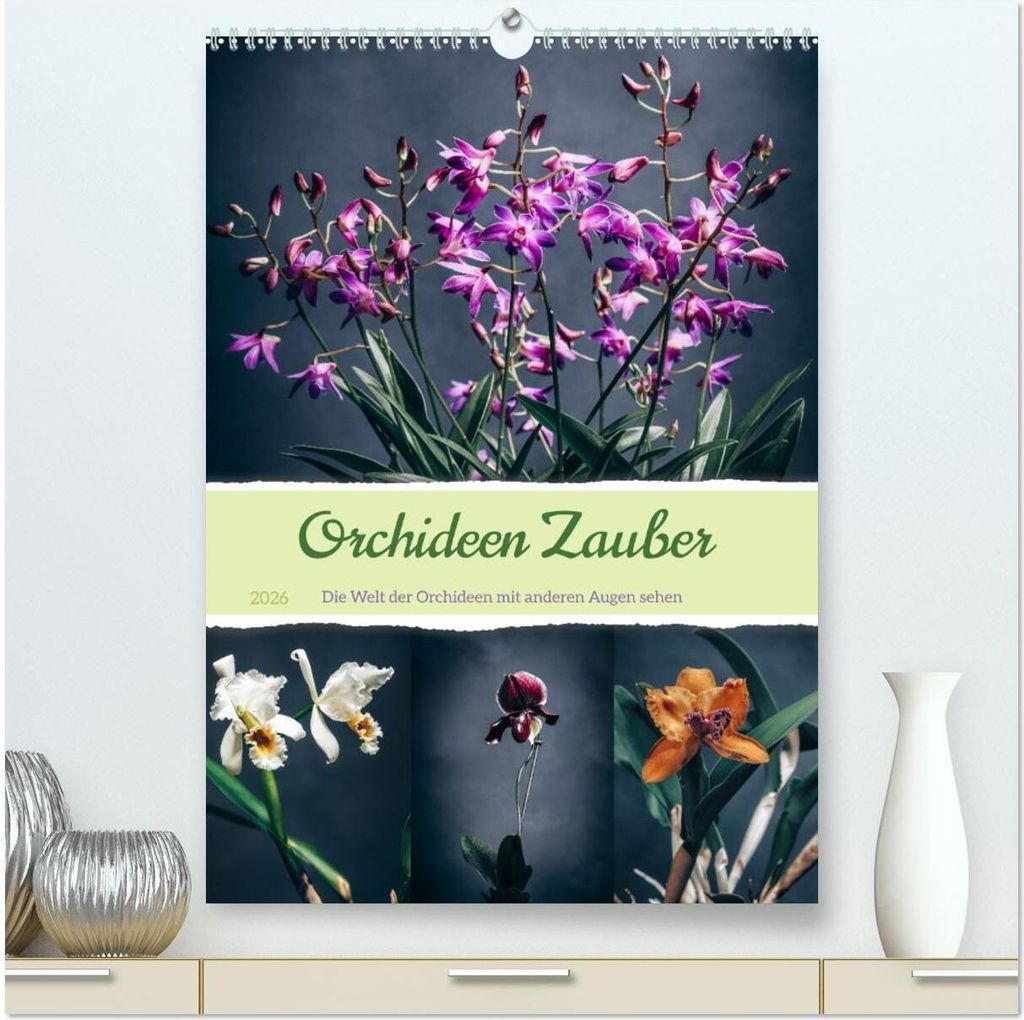 Orchideen Zauber (hochwertiger Premium Wandkalender 2026 DIN A2 hoch), Kunstdruck in Hochglanz