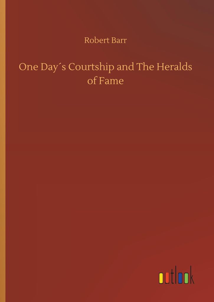 One Day ́s Courtship and The Heralds of Fame