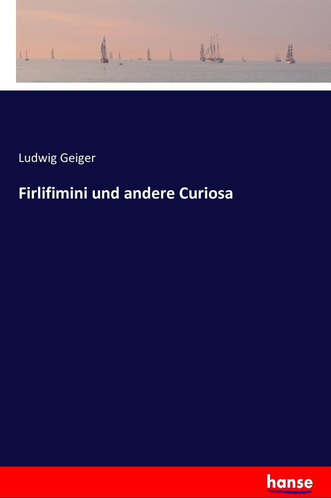 Firlifimini und andere Curiosa