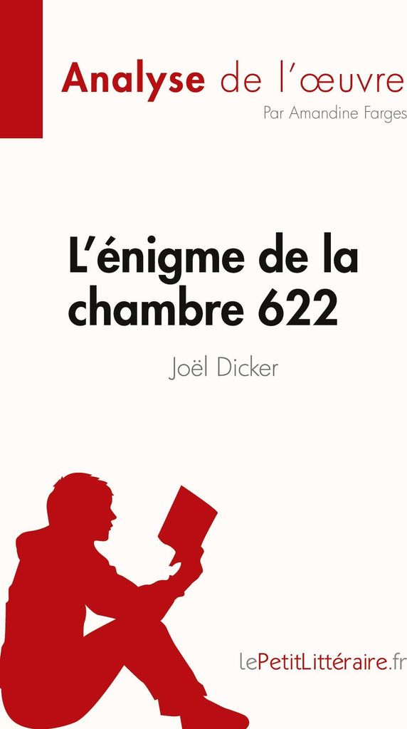 L'énigme de la chambre 622 de Joël Dicker (Analyse de l'œuvre): Résumé complet et analyse détaillée de l'oeuvre (Fiche de lecture)