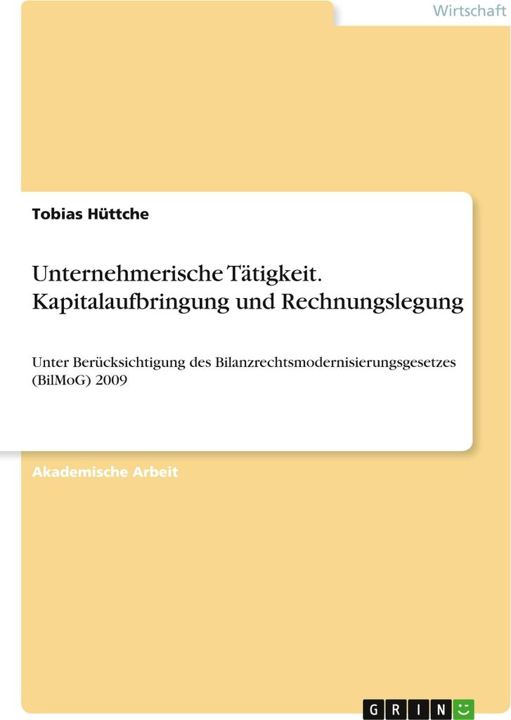 Unternehmerische Tätigkeit. Kapitalaufbringung und Rechnungslegung