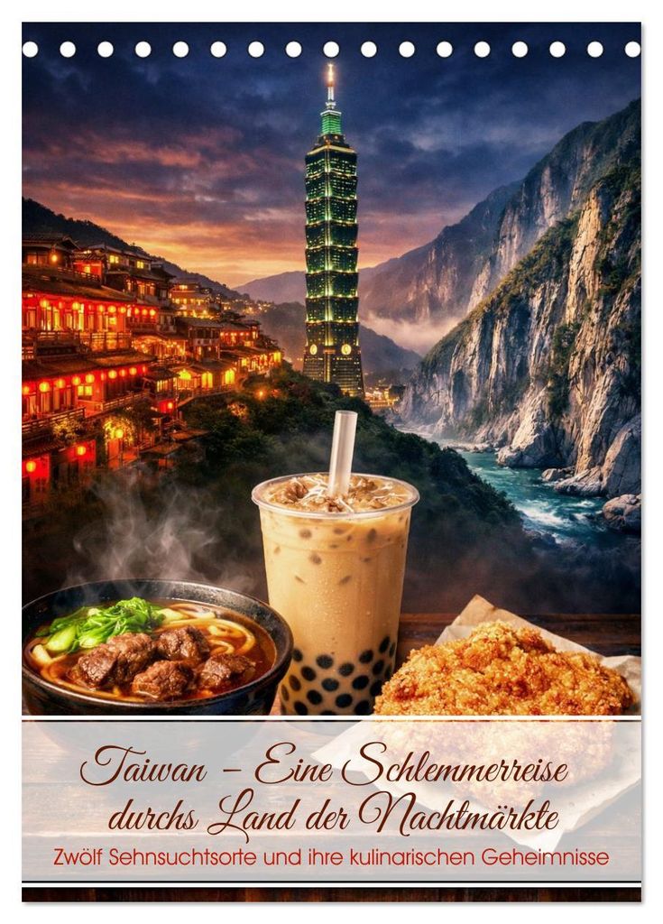 Taiwan – Eine Schlemmerreise durchs Land der Nachtmärkte (Tischkalender 2027 DIN A5 hoch), CALVENDO Monatskalender