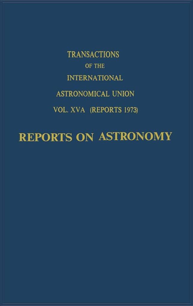 Transactions of the International Astronomical Union: Reports on Astronomy
