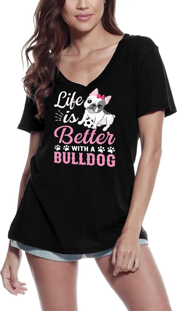 Damen Grafik T-Shirt V-Ausschnitt Das Leben ist besser mit einer Bulldogge – Life Is Better With A Bulldog Dog – Öko-Verantwortlich Vintage Ja...