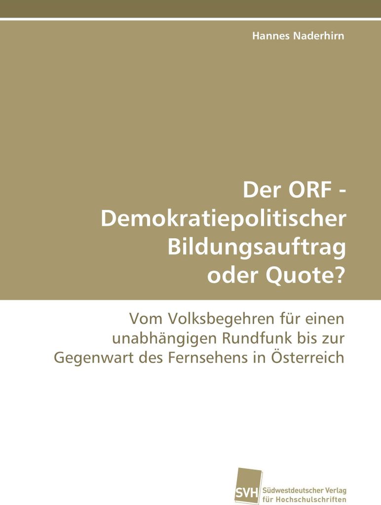 Der ORF - Demokratiepolitischer Bildungsauftrag oder Quote?