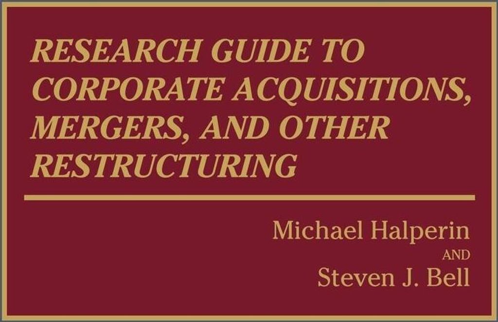 Research Guide to Corporate Acquisitions, Mergers, and Other Restructuring