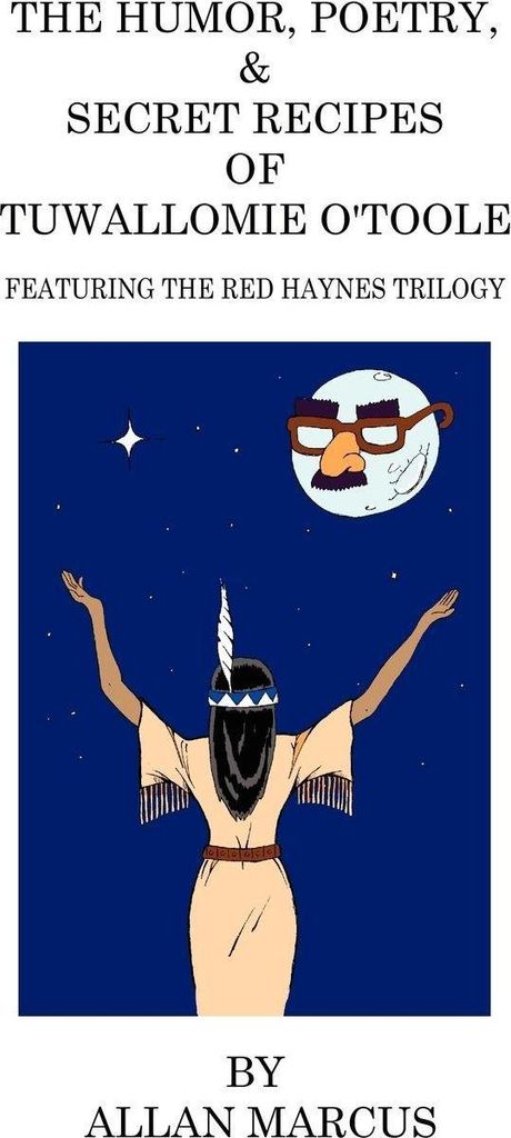 The Humor, Poetry, & Secret Recipes of Tuwallomie O'Toole
