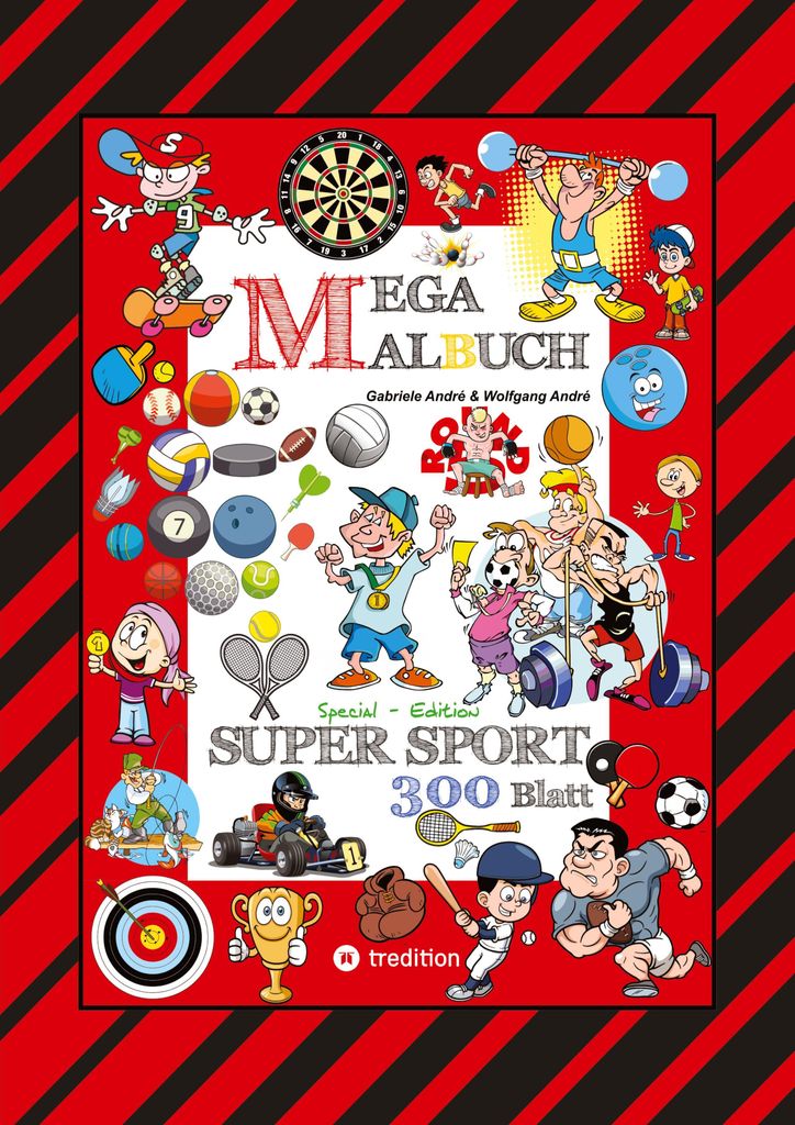 Mega Malbuch - 300 Sportliche Ausmalmotive - Verschiedenste Sportarten - Wettkämpfe - Matches - Freizeitsport