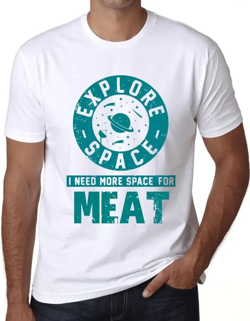 Herren Grafik T-Shirt Platz erforschen ich brauche mehr Platz für Fleisch – Explore Space I Need More Space For Meat – Öko-Verantwortlich Vin...