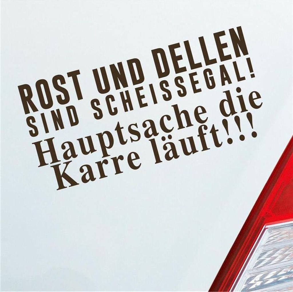 Auto Aufkleber Rost und Dellen sind scheissegal! Hauptsache Produktbild 