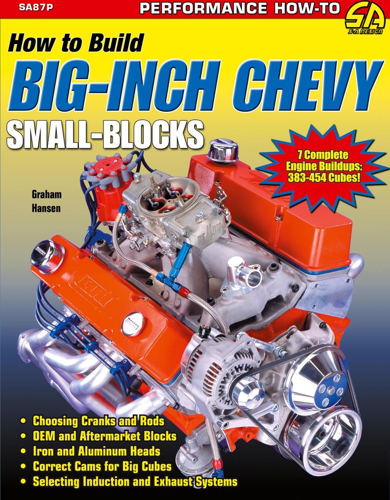 How to Build Big-Inch Chevy Small-Blocks. Hansen, Graham New.=