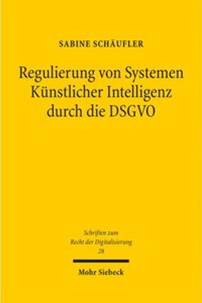 Regulierung von Systemen Künstlicher Intelligenz durch die DSGVO