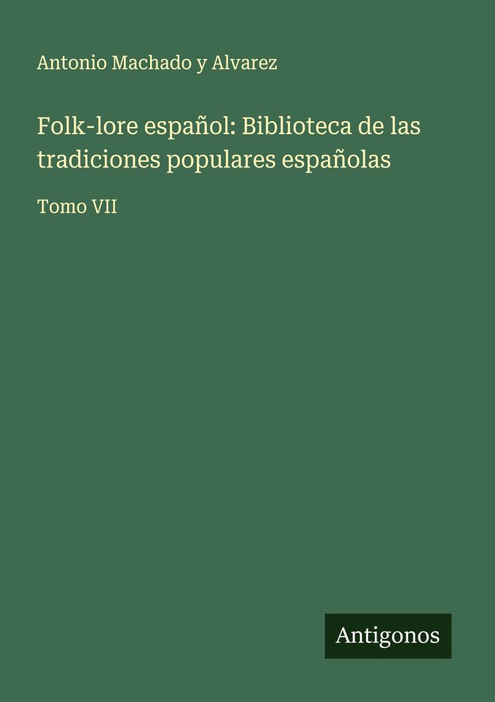 Spanische Volkskunde: Bibliothek der spanischen Volkstraditionen