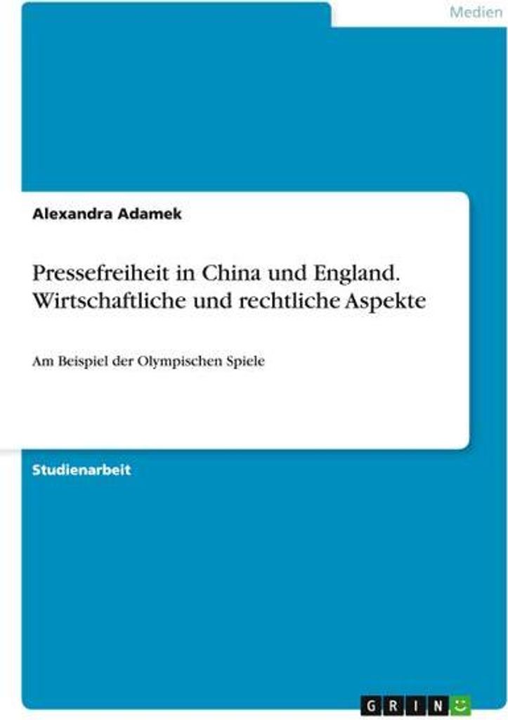 Pressefreiheit in China und England. Wirtschaftliche und rechtliche Aspekte