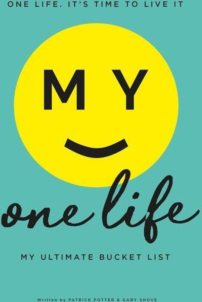 My One Life. My Ultimate Bucket List