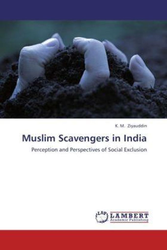 Ziyauddin, K: Muslim Scavengers in India