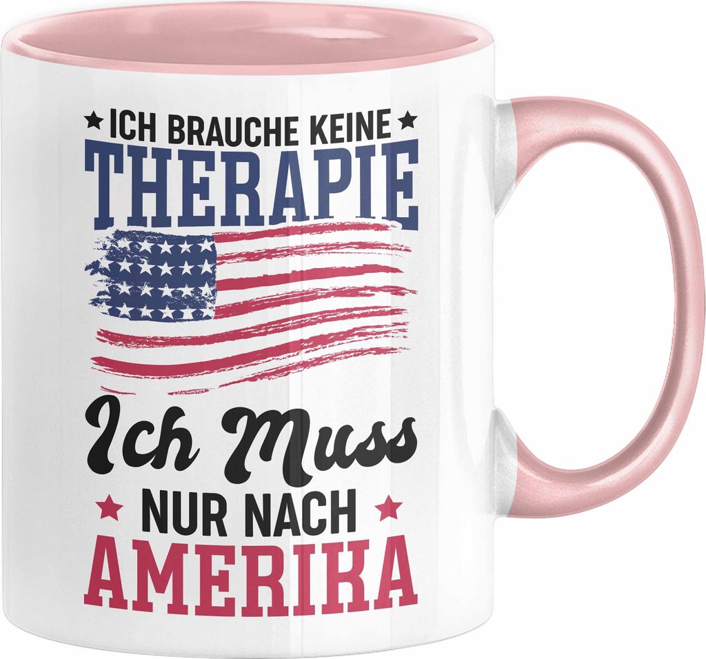 USA Tasse Geschenk Amerika Geschenkidee Auslandjahr Vereinigte Staaten Von Amerika Ich Brauche Keine Therapie (Rosa)