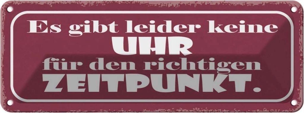 vianmo Blechschild 10x27 cm keine Uhr für richtig Zeitpunkt Spruch Zitat