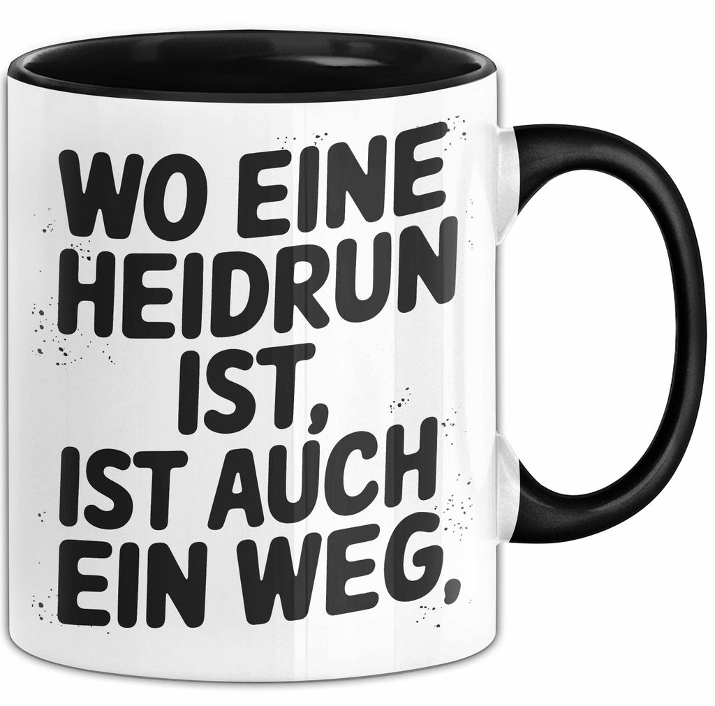 Heidrun Tasse Geschenk Wo Eine Heidrun Ist Ist Auch Ein Weg Geschenkidee Becher mit Name (Schwarz)