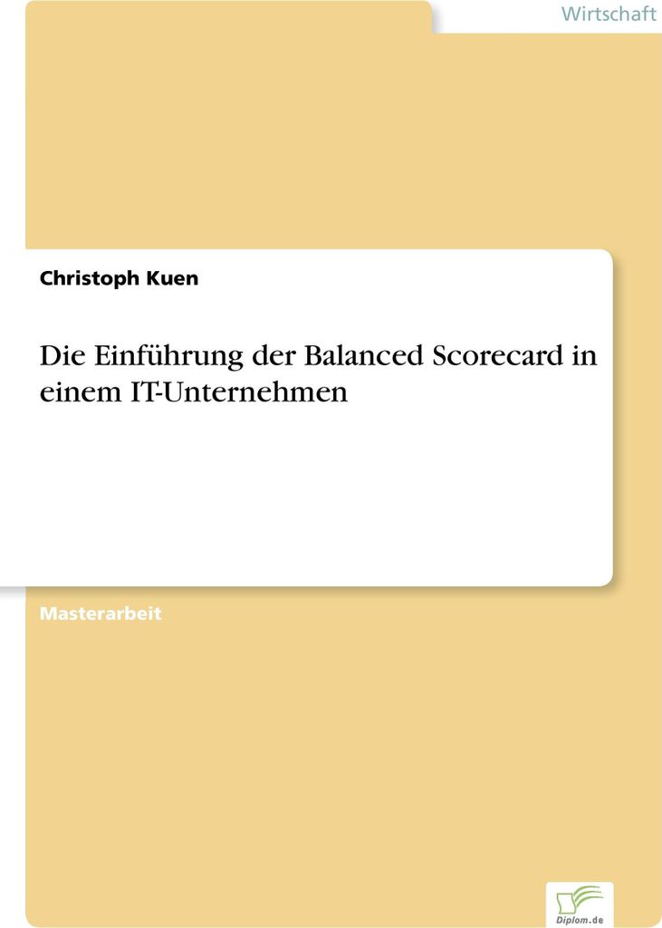Die Einführung der Balanced Scorecard in einem IT-Unternehmen