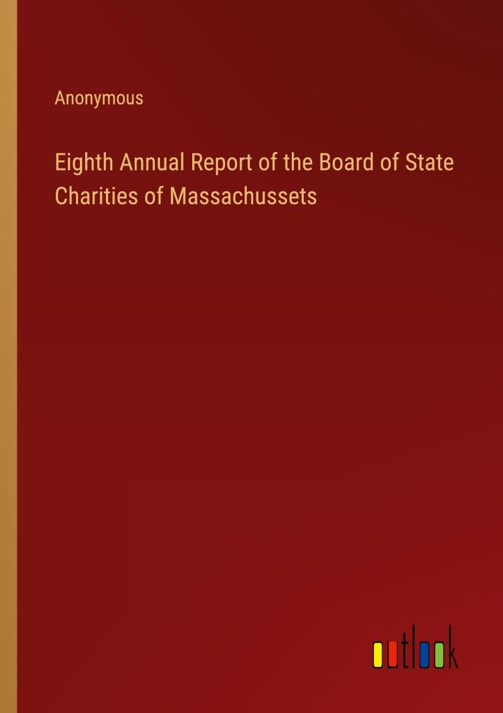 Eighth Annual Report of the Board of State Charities of Massachussets