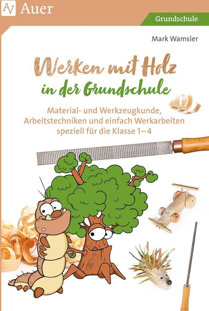 Werken mit Holz in der Grundschule