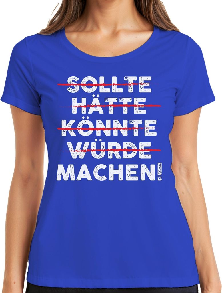 Sollte Hätte Machen Motivationsspruch Vintage Grunge Statement Damen T-Shirt, Blau, M