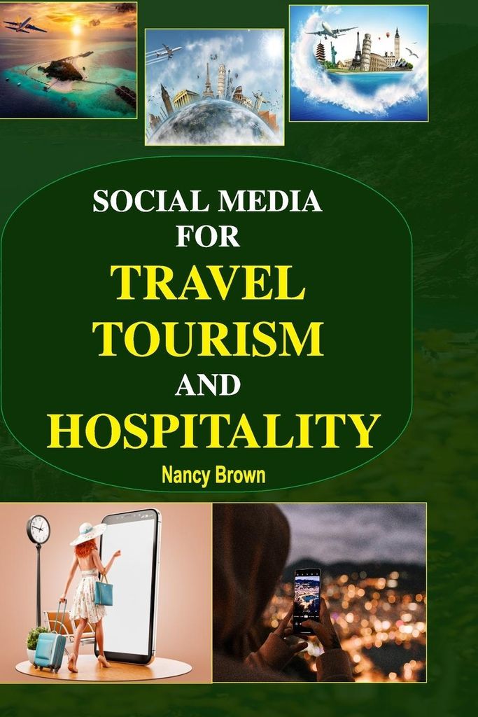 Social Media for Travel, Tourism and Hospitality