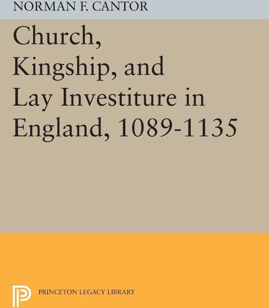Church, Kingship, and Lay Investiture in England, 1089-1135
