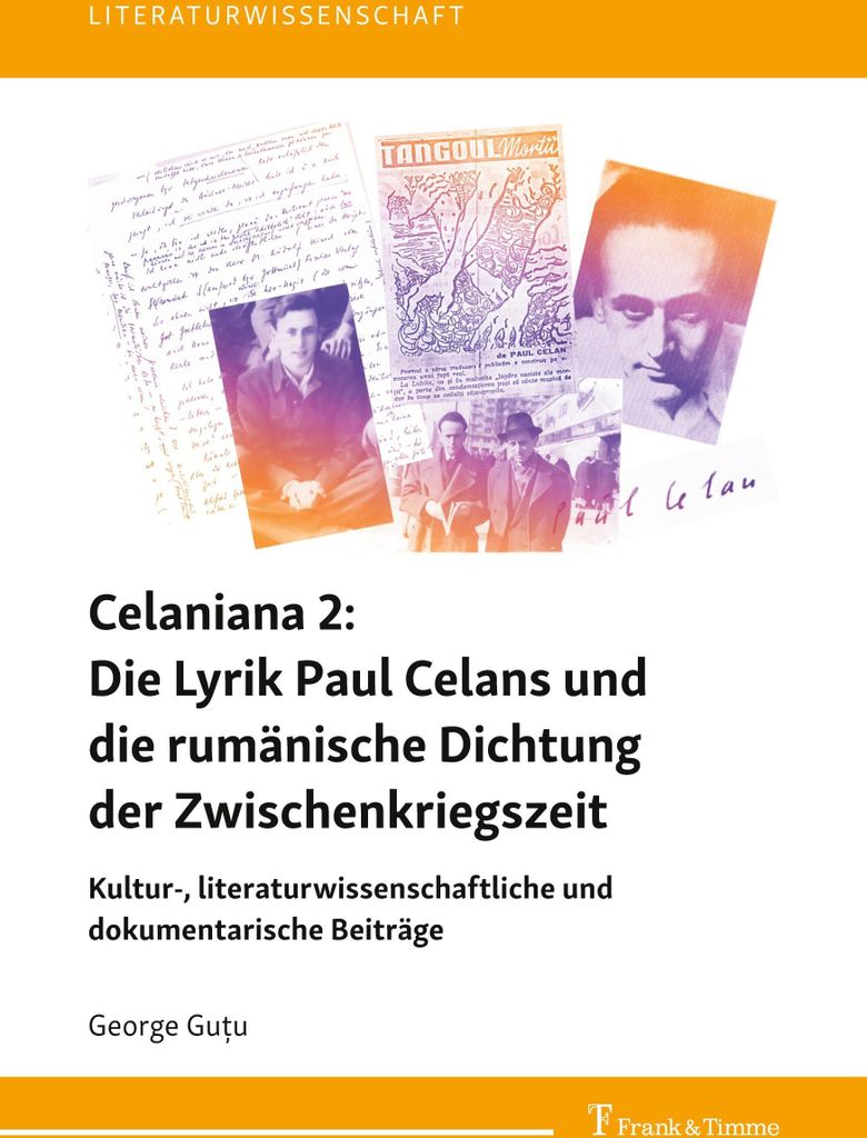 Celaniana 2: Die Lyrik Paul Celans und die rumänische Dichtung der Zwischenkriegszeit
