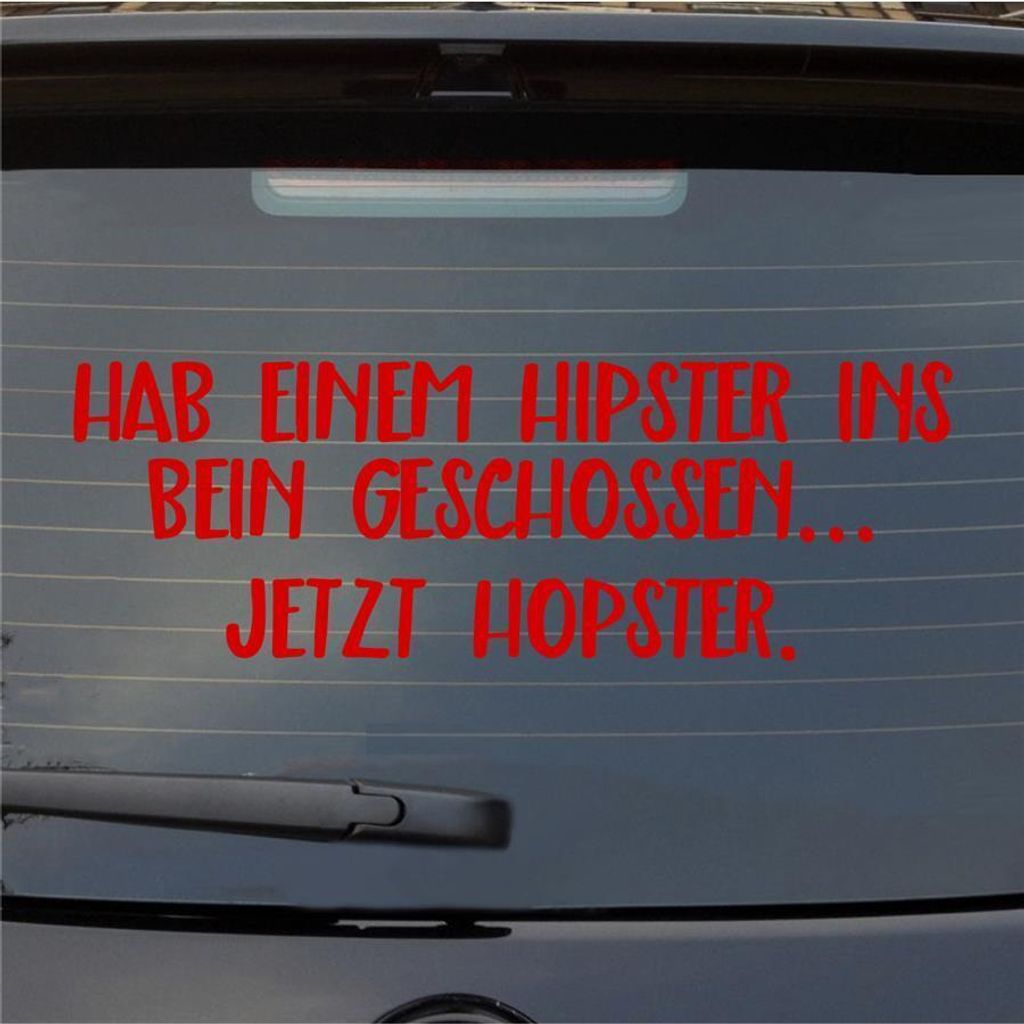 Heckscheibenaufkleber Hab einem Hipster ins Bein geschossen... Jetzt Hopster 55x19 cm Rot Auto Aufkleber Sticker
