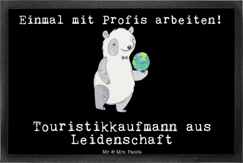 Mr. & Mrs. Panda Fussmatte Touristikkaufmann Leidenschaft 40 x 60 cm - Schwarz - Geschenk, Schmutzfangmatte, fußmatte, Schmutzmatte, Fußabtreter,...