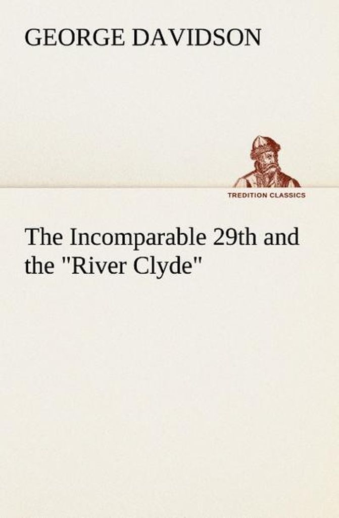 The Incomparable 29th and the \River Clyde\""