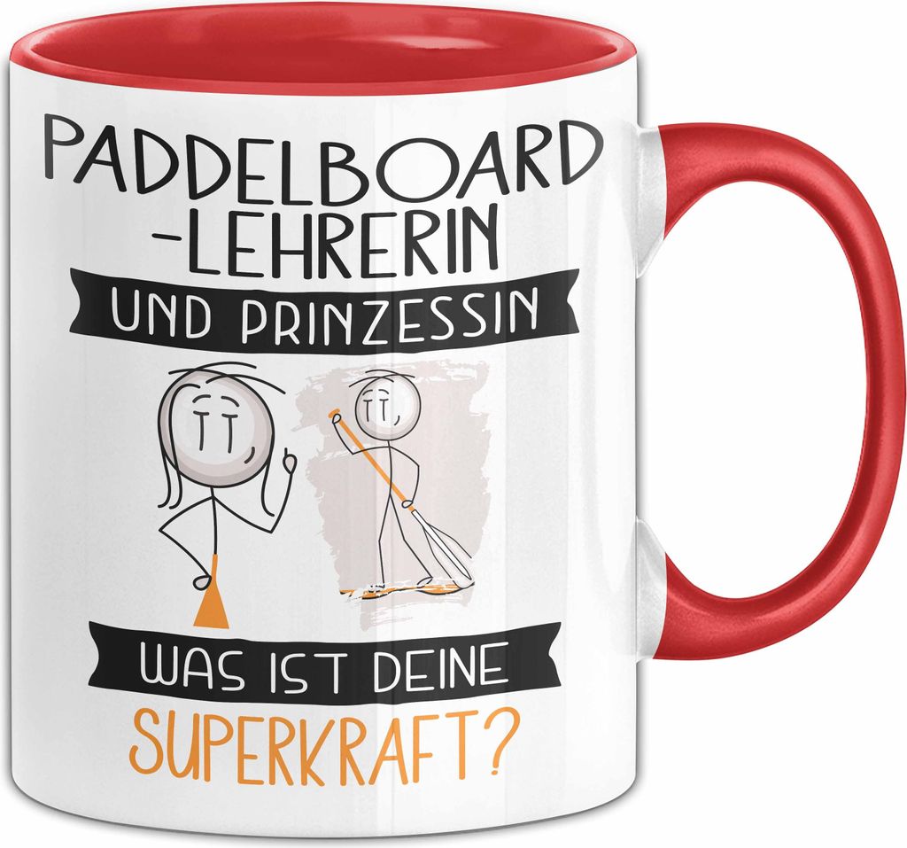 Paddelboard-Lehrerin Und Prinzessin Tasse Geschenk Für Eine Paddelboard-Lehrerin Geburtstag Was Ist Deine Superkraft (Rot)