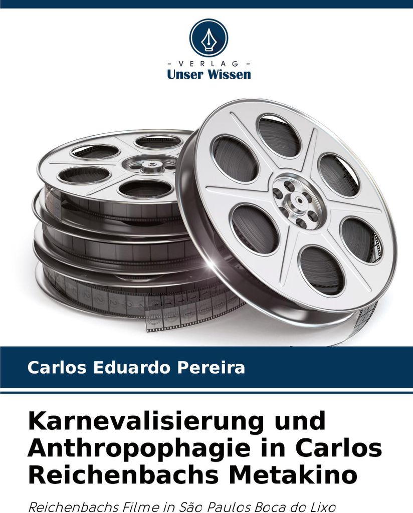 Karnevalisierung und Anthropophagie in Carlos Reichenbachs Metakino