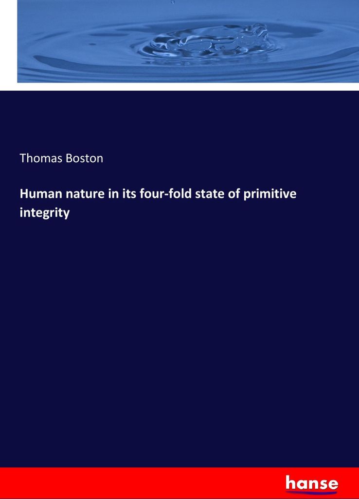 Human nature in its four-fold state of primitive integrity
