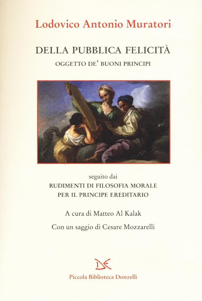 Muratori, L: Della pubblica felicità. Oggetto de' buoni prin
