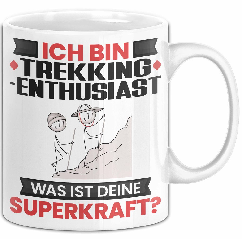 Trekking-Enthusiast Tasse Geschenk für Trekking-Enthusiast Geburtstag Lustiger Spruch Kaffee-Becher Was Ist Deine Superkraft (Weiß)