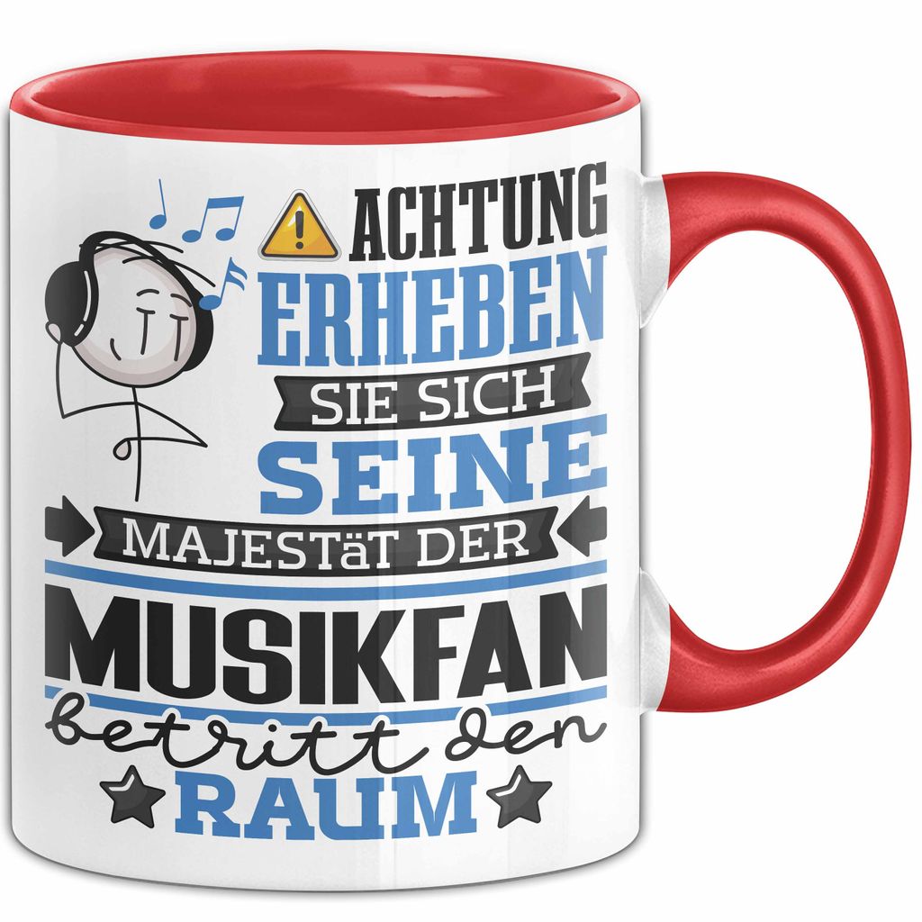 Musikfan Geschenk Tasse Lustiger Spruch Erheben Sie Sich Der Musikfan Betritt den Raum (Rot)