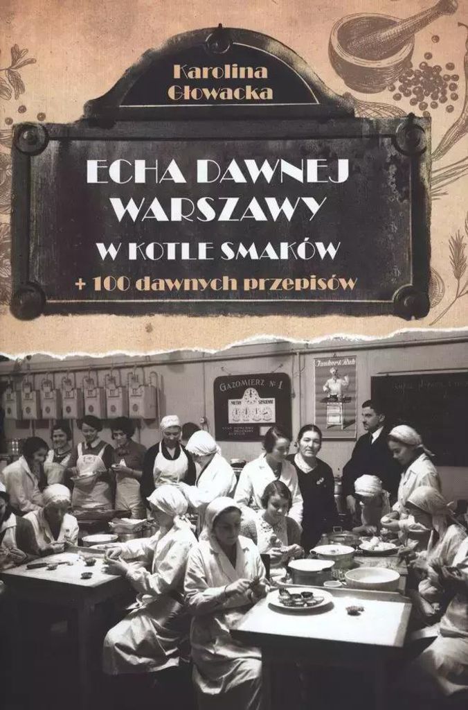 Echa dawnej Warszawy. W kotle smaków