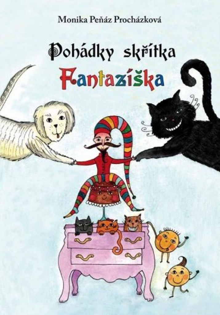Pohádky skřítka Fantazíška (Peňáz-Procházková Monika)