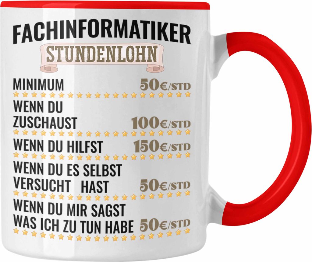 Trendation - Fachinformatiker Stundenlohn Tasse Geschenk für Fachinformatiker und Männer Lustiger Spruch (Rot)