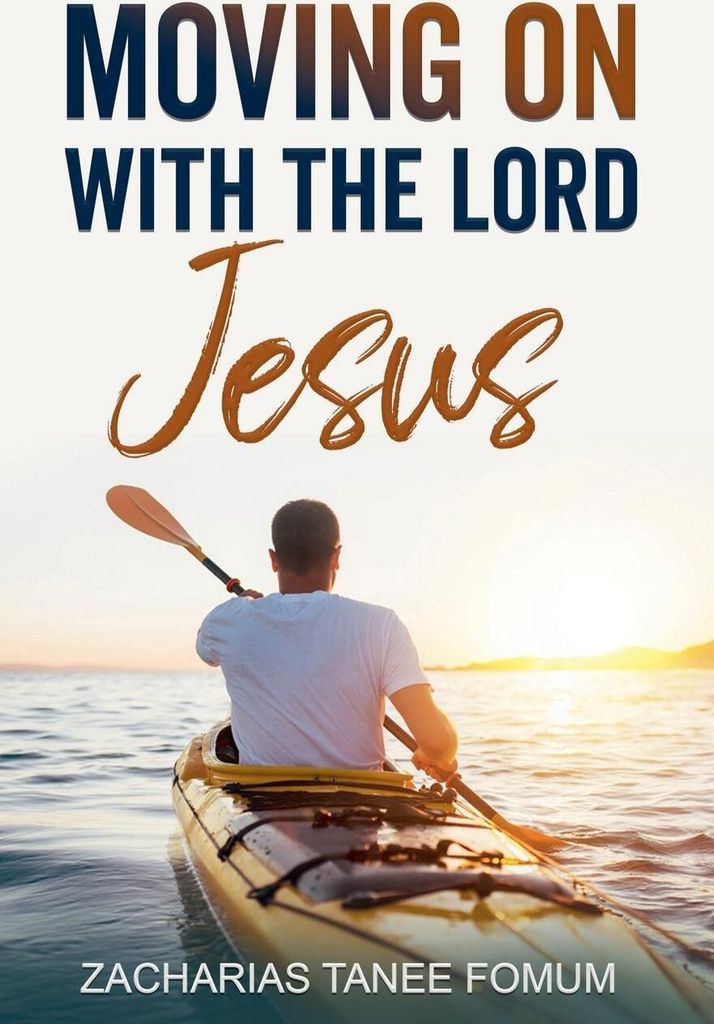 Moving on With The Lord Jesus!
