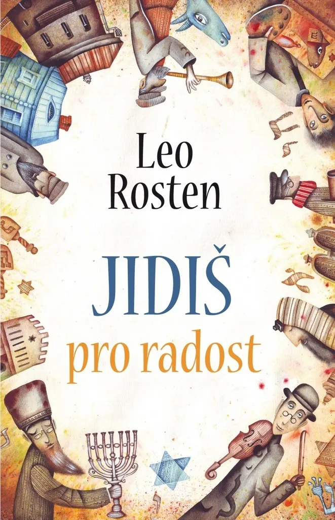 Jidiš pro radost : Apprendre le yiddish avec humour et Leo Rosten