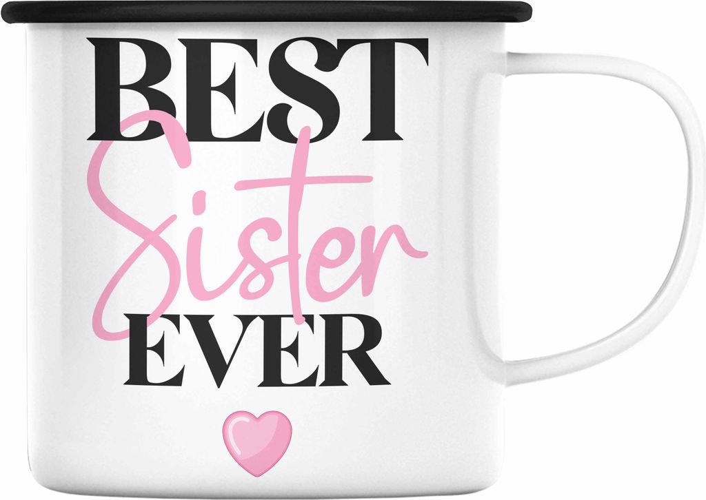 Trendation - Best Sister Ever Emaille Tasse Geschenk für Schwester von Bruder Schwester Lieblingsschwester (Schwarz)