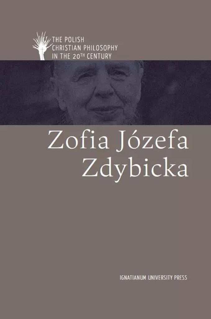 Polnische christliche Philosophie im 20. Jahrhundert. Zofia Józefa Zdybicka