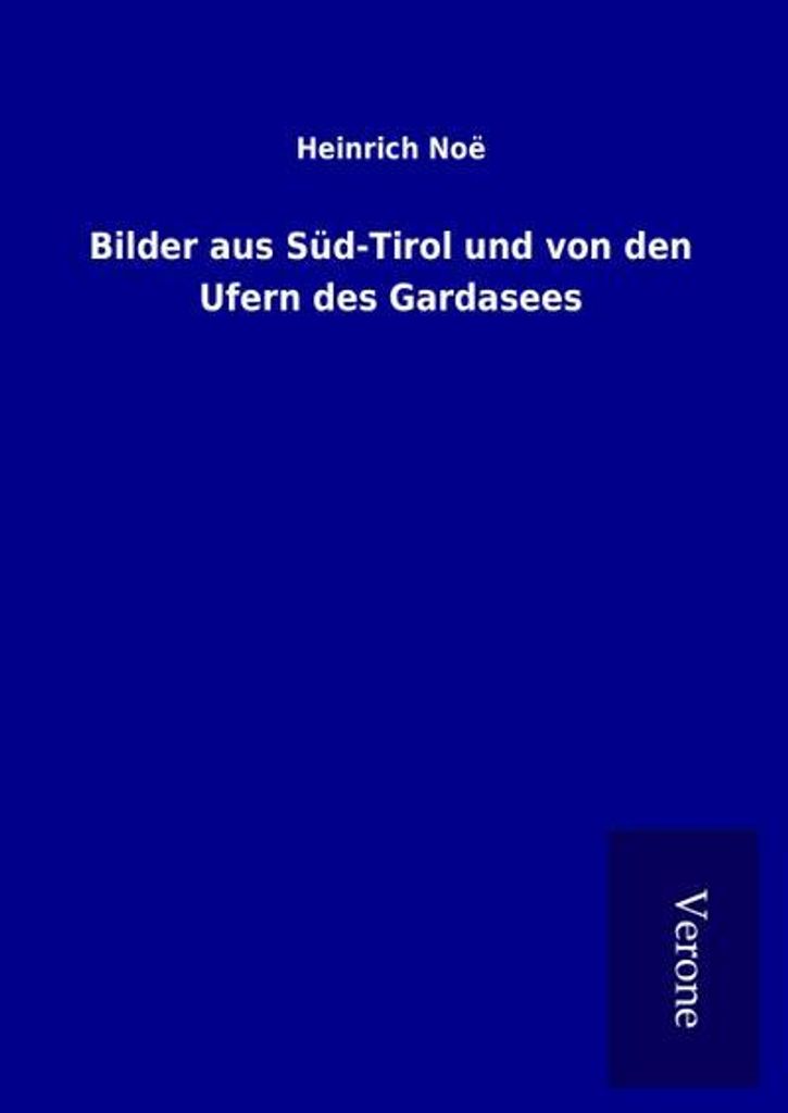 Bilder aus Süd-Tirol und von den Ufern des Gardasees
