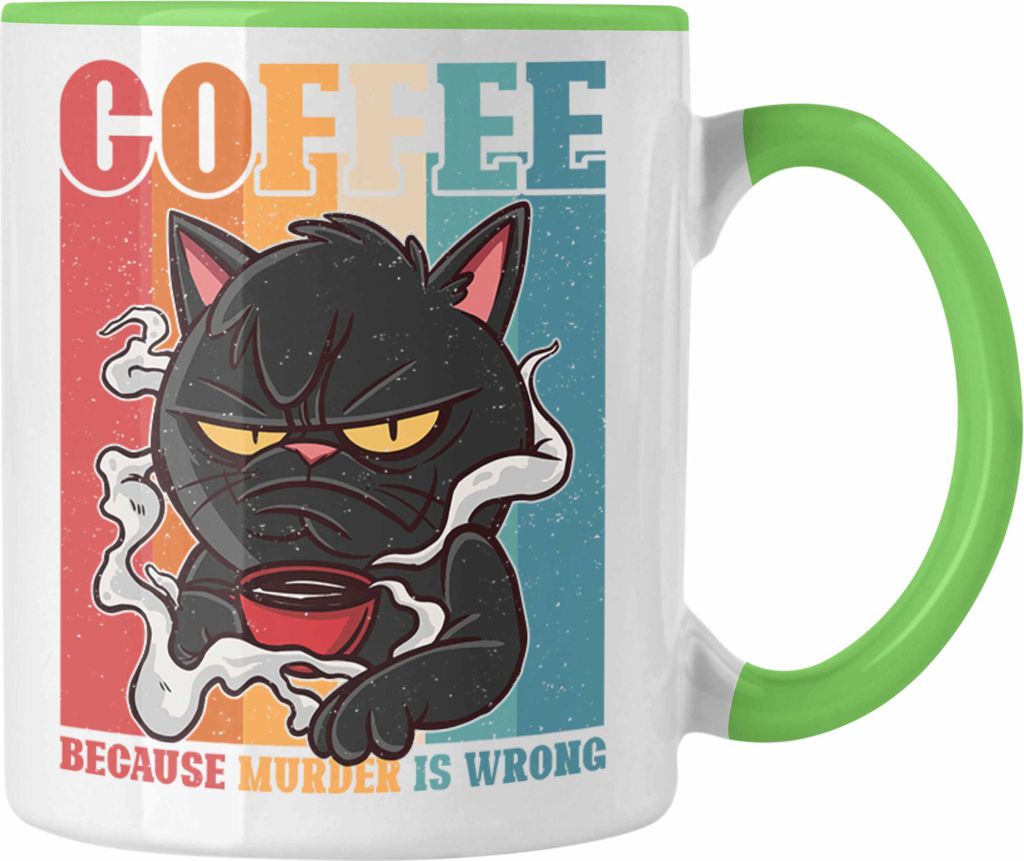 Trendation - Coffee Because Murder Is Wrong Tasse Geschenk Katzen Damen Geschenkidee Vintage Sarkasmus (Grün)
