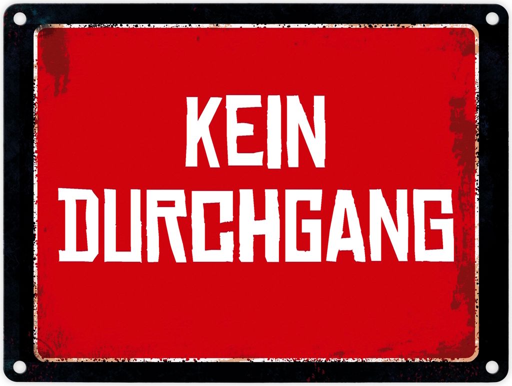 Metallschild mit Spruch: Kein Durchgang Metallschild Warnschild Hinweisschild